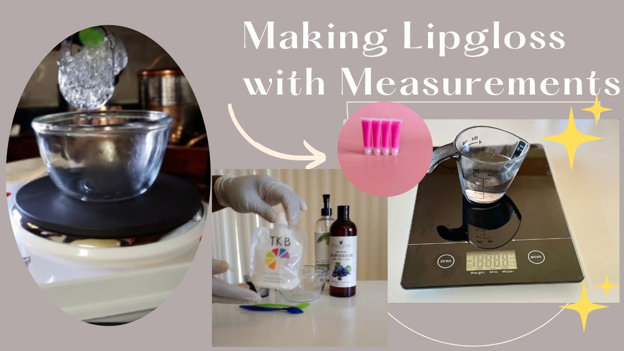 HOW TO MAKE LIPGLOSS: THE BASICS OF MAKING LIPGLOSS WITH MEASUREMENTS (STEP BY STEP) VERY DETAILED