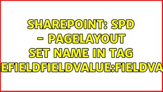 Sharepoint Spd - Pagelayout Set Name In Tag Pagefieldfieldvaluefieldvalue