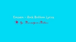 Eminem - Rock Bottom Lyrics (HD)  - Durasi: 3.49. 