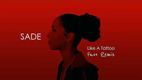 Sade - Like A Tattoo (Favo Remix)