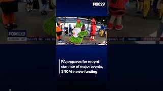 Pennsylvania prepares for record summer of major events, $40M in new funding