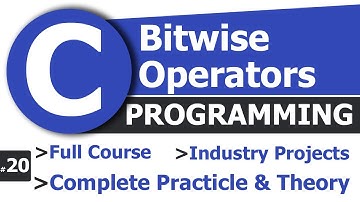 #20 Bitwise Operators in C Programming |  Complete C Tutorial