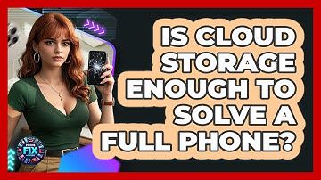 Is Cloud Storage Enough To Solve A Full Phone? - Phone Fix and Features