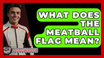 What Does The Meatball Flag Mean? - The Racing Xpert