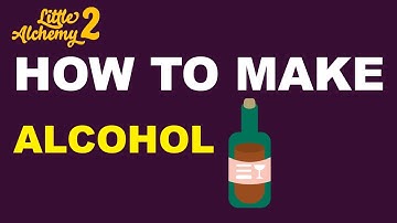 How to Make Alcohol in Little Alchemy 2? | Step by Step Guide!