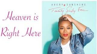 Avery*Sunshine - Heaven is Right Here (feat. Mr Talkbox) chords