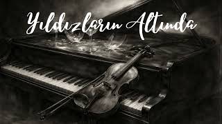 Yildizlarin Altinda (Piyano Keman Ai Cover)