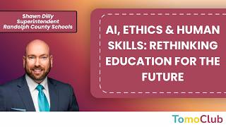AI, Ethics & Human Skills: Rethinking Education for the Future | Shawn Dilly