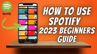 How To Use Spotify ✅ Spotify Beginners Guide 2023