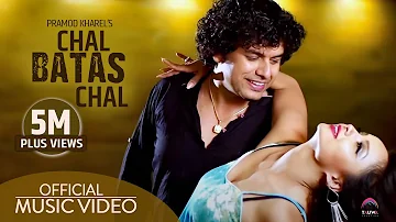 " CHAL BATAS CHAL : PRAMOD KHAREL - OFFICIAL VIDEO