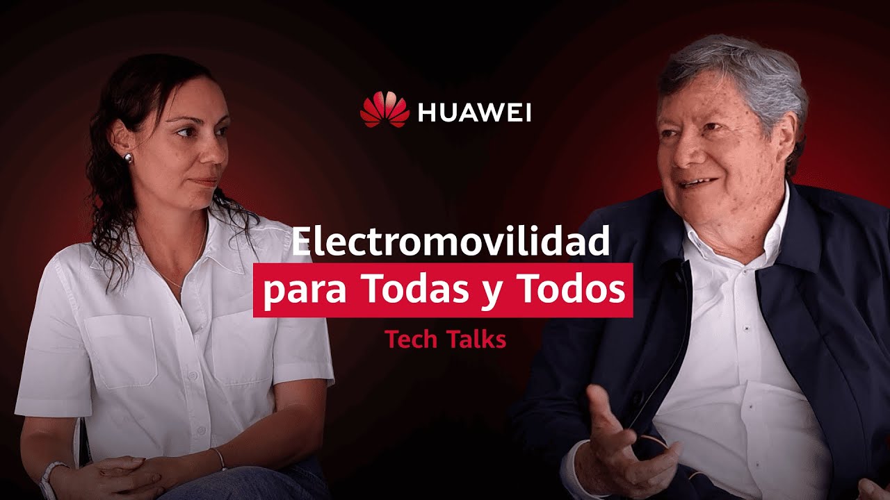 HUAWEI TECH TALKS | EPISODIO #18: ELECTROMOVILIDAD PARA TODAS Y TODOS