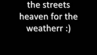 The streets- Heaven for the weatherr with lyrics :)