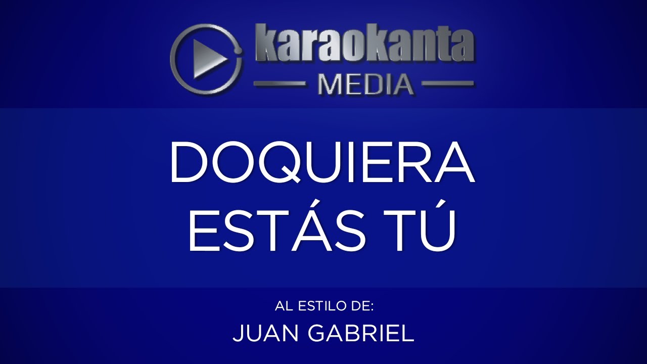 entretenimentos em ingles Karaokanta - Juan Gabriel - Doquiera estas tú