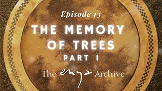 Enya's "THE MEMORY OF TREES" - Episode 13 Part 1 - The Enya Archive