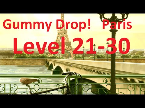 Gummy Drop! Конфетки! - Paris Level 21 - 30 Walkthrough прохождение