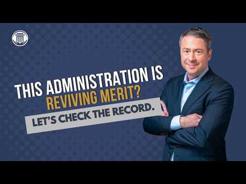 8.21.26 The Trump Administration is Reviving Merit? Let’s Check the Records.