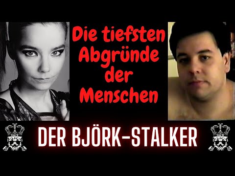 Die tiefsten Abgründe der Menschen - Der Björk-Stalker