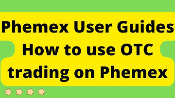 Phemex User Guides How to use OTC trading on Phemex