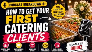 How to Get Your First Catering Business Clients PODCAST #98