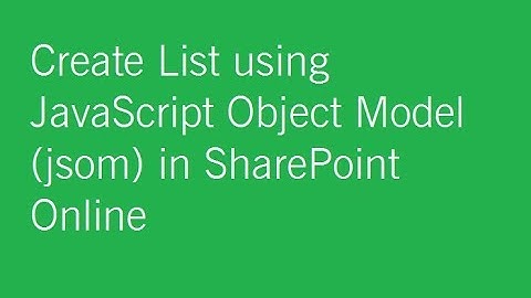 SharePoint Online: Steps to Create List using JavaScript Object Model (jsom)