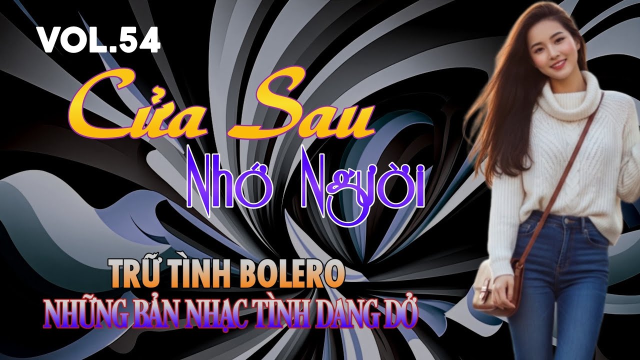 Vol.54 🎼 AI HÁT SẾN - Bolero Buồn🎧CỬA SAU NHỚ NGƯỜI - Nhạc Tình Đốn Tim Người Nghe Đêm Khuya