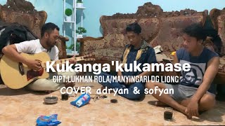 Kukanga' kukamase -(Udhin leaders)-Cover by Adryan & Sofyan