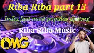 Riba Riba part 13 ( India fast popular dj song)Riba Riba music 👍👍