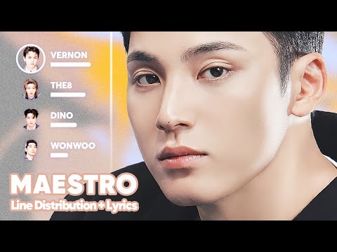 SEVENTEEN - MAESTRO (Line Distribution + Lyrics Karaoke) PATREON REQUESTED