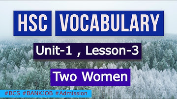 HSC ntcb books vocabulary unit-1 lesson-3 || hsc vocabulary two women || hsc unit-1 chapter-3 vocab