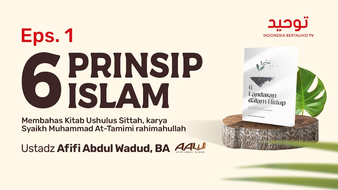 ⁣Eps. 1: Mukaddimah 6 Prinsip Islam - Ustadz Afifi Abdul Wadud, B.A.