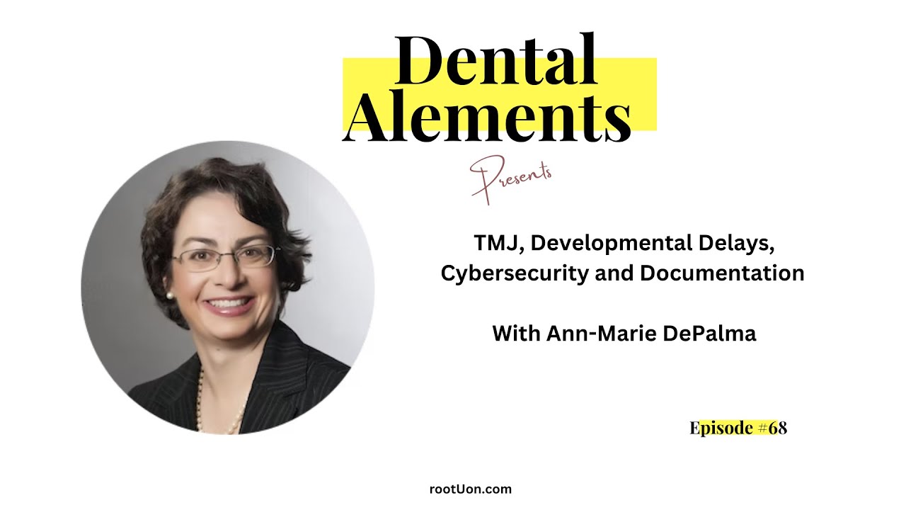 Ann-Marie DePalma: Exploring TMJ, Developmental Delays & Cybersecurity in Dentistry