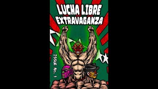 LUCHA LIBRE EXTRAVAGANZA, issue no.1, supplement for the CRIME-FIGHTING LUCHADORES TTRPG review