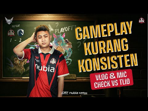 GAMEPLAY KURANG KONSISTEN! - MIC CHECK VS TLID