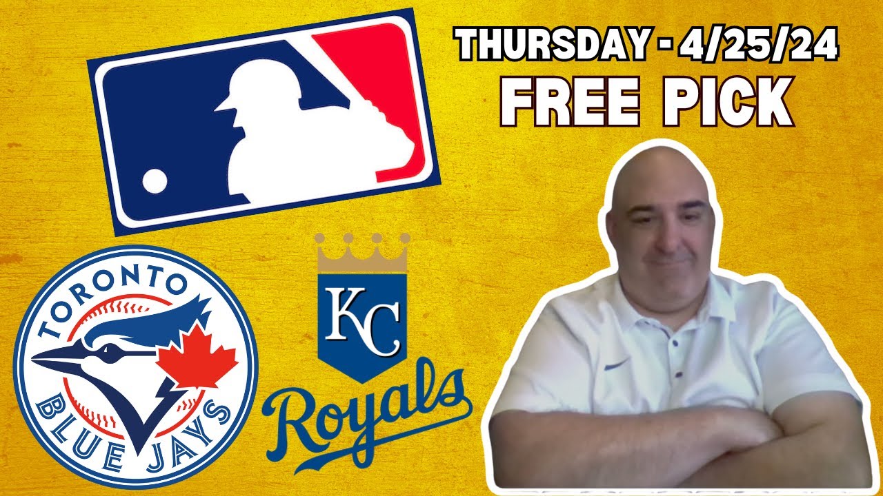 Blue Jays at Royals MLB Game Thursday April 25th Picks And Parlays