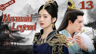 Mermaid Legend 13 💘The Legend of Hong Ling (Zhao Liying, Kenny Kwan)  | 追鱼传奇 | ENG SUB