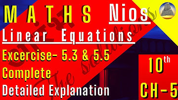 Nios,Class-10,Ch-5, Linear Equations ,Ex-5.3 & 5.5 Complete