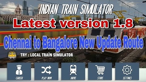 Indian Train Simulator :Latest Version 1.8  Chennai to Bangalore New Update Route- May 19