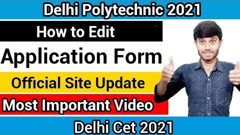 Delhi Polytechnic 2021 : How to Edit Application Form | Official Site Update : Delhi Cet 2021