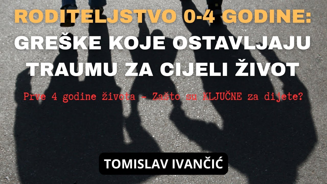Tomislav Ivančić - Sve se odlučuje do četvrte godine: Što svaki roditelj mora znati!