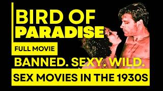 Bird of Paradise (1932) | BANNED Pre-Code Island Romance Full Movie