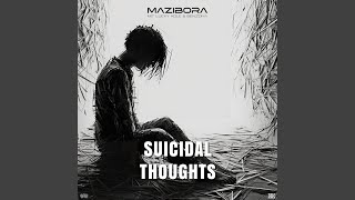 Suicidal Thoughts - Mazibora, LUCKY Kole, & Benzona