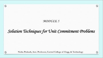 Module 5 - 13. Solution techniques for Unit Commitment problem
