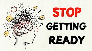 Preparation Is Procrastination (Here’s Why)