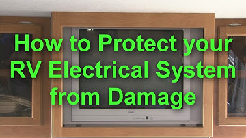 RV 101® - How To Protect your RV Electrical System