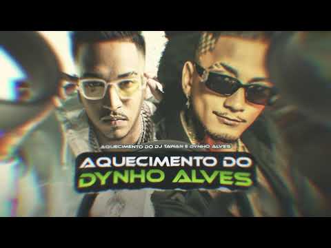 Aquecimento do Dynho Alves e DJ Tawan prod. DJ Tawan (Lyric oficial)