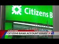 Citizens bank working to fix issue causing customers accounts to be overdrawn