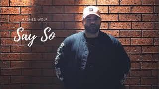 Vietsub | Say So - Masked Wolf | Lyrics Video
