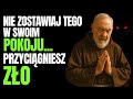 OJIEC PIO OSTRZEGA: NIE ZOSTAWIAJ TEGO W SWOIM POKOJU… PRZYCIĄGNIESZ ZŁO