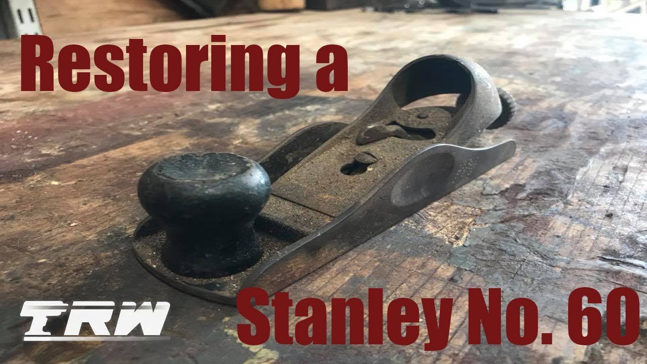 Restoring a Neglected Stanley No. 60 Hand Plane