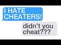 r/Murderedbywords &quot;I HATE CHEATERS!&quot; &quot;But you cheated&quot;